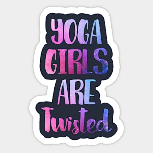 Yoga Girls Are Twisted Sticker